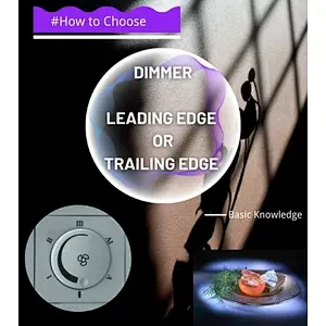 How to choose leading edge dimmer or trailing edge dimmers for LED?