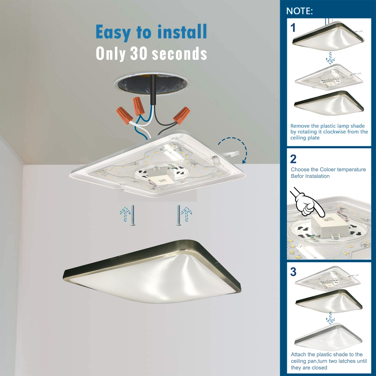 the led ceiling light is asy to install,only 30 seconds