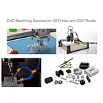 CNC Machining Services for 3D Printer and CNC Router